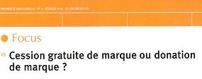 Cession gratuite de marque ou donation de marque, article publié par Me Philippe Schmitt dans Propriété industrielle de février 2025